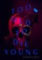 Too Old to Die Young