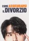 Come assicurarsi il divorzio